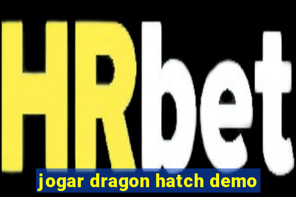 jogar dragon hatch demo